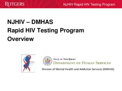 NJHIV Rapid HIV Testing Program  NJHIV – DMHAS Rapid HIV Testing Program Overview