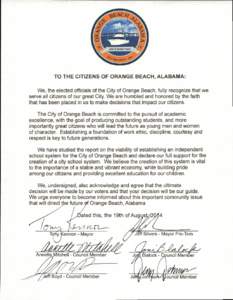 TO THE CITIZENS OF ORANGE BEACH, ALABAMA: We, the elected officials of the City of Orange Beach, fully recognize that we serve all citizens of our great City. We are humbled and honored by the faith that has been placed 