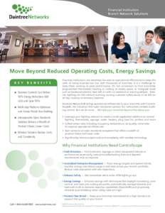 Financial Institution Branch Network Solutions Move Beyond Reduced Operating Costs, Energy Savings K E Y