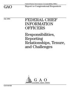 GAO[removed]Federal Chief Information Officers: Responsibilities, Reporting Relationships, Tenure, and Challenges