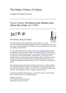 The Online Library of Liberty A Project Of Liberty Fund, Inc. Thomas Clarkson, The History of the Abolition of the African Slave-Trade, vol[removed]]