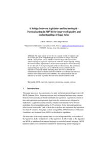 A bridge between legislator and technologist Formalization in SBVR for improved quality and understanding of legal rules Åshild Johnsen*, Arne-Jørgen Berre# *Department of Informatics University of Oslo, Norway, ashild