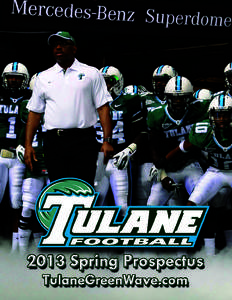 TULANE GREEN WAVE  Spring Football Prospectus Contact: Roger Dunaway (cell[removed]Office[removed]Email [removed]), Asst. AD-Athletic Comm. James W. Wilson Center, Ben Weiner Drive • New Orleans, La. 