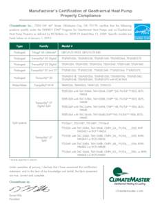 Manufacturer’s Certification of Geothermal Heat Pump Property Compliance ClimateMaster Inc., 7300 SW 44th Street, Oklahoma City, OK 73179, certifies that the following products qualify under the ENERGY STAR® Program f
