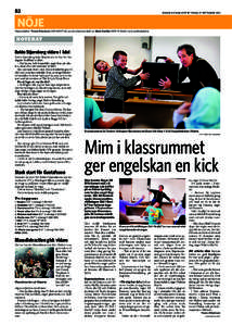 B2  SKÅNSKA DAGBLADET ■ TISDAG 27 SEPTEMBER 2011 NÖJE Nöjesredaktion: Yvonne Erlandsson: , . Maria Zandihn: , .