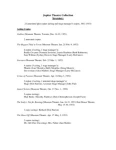 Jupiter Theatre Collection Inventory 23 annotated play copies (acting and stage manager’s copies, [removed]Acting Copies Galileo (Museum Theatre, Toronto, Dec[removed], [removed]annotated copies.