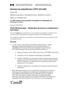 Décision de radiodiffusion CRTC[removed]Version PDF Référence au processus : Demande de la Partie 1 affichée le 14 mai 2014 Ottawa, le 18 novembre[removed]La radio campus communautaire francophone de Shawinigan inc.