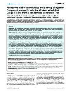 Reductions in HIV/STI Incidence and Sharing of Injection Equipment among Female Sex Workers Who Inject Drugs: Results from a Randomized Controlled Trial Steffanie A. Strathdee1*, Daniela Abramovitz1, Remedios Lozada2, Gu