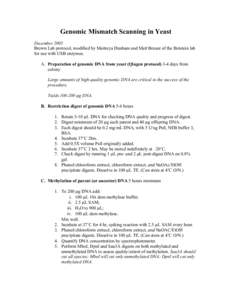 Genomic Mismatch Scanning in Yeast December 2005 Brown Lab protocol, modified by Maitreya Dunham and Matt Brauer of the Botstein lab for use with USB enzymes. A. Preparation of genomic DNA from yeast (Qiagen protocol) 3-