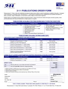 2-1-1 PUBLICATIONS ORDER FORM PennsylvaniaEast, a free and confidential information & referral service offers a variety of publications available to the public. A program of the United Way of Lancaster County, Pen