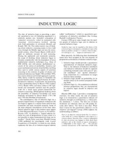 INDUCTIVE LOGIC  INDUCTIVE LOGIC The idea of inductive logic as providing a general, quantitative way of evaluating arguments is a relatively modern one. Aristotle’s conception of ‘induction’ (epagog!