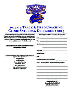 [removed]Track & Field Coaching Clinic Saturday, December[removed]The Clinic will be held on the campus of Western Carolina University at the[removed]WCU Track & Field Coaching Clinic Registration Form Camp Lab Gym and Cam