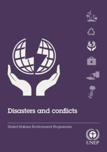 Disasters and conflicts United Nations Environment Programme An overview Since the start of the new millennium, over 35 major conflicts and some 2,500 disasters have affected billions of people around the world. These