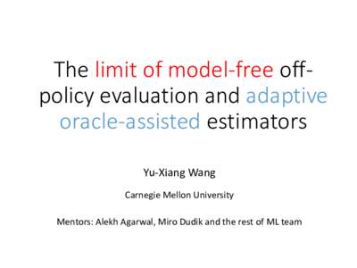 The limit of model-free off-policy evaluation and oracle-assisted estimators