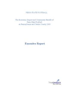 PENN  STATE  FOOTBALL    The Economic Impact and Community Benefit of Penn State Football on Pennsylvania and Centre County 2009