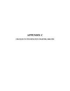 APPENDIX C CHANGES TO WILMINGTON CHARTER, [removed] 285 Changes to Wilmington City Charter[removed]