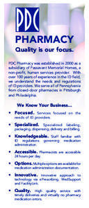 PHARMACY Quality is our focus SM  PDC Pharmacy was established in 2000 as a