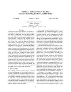 Trickles: A Stateless Network Stack for Improved Scalability, Resilience, and Flexibility Alan Shieh Andrew C. Myers