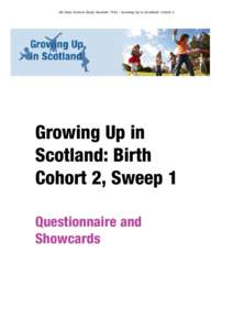 UK Data Archive Study NumberGrowing Up in Scotland: Cohort 2  Growing Up in Scotland: Birth Cohort 2, Sweep 1 Questionnaire and