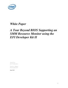 White Paper A Tour Beyond BIOS Supporting an SMM Resource Monitor using the EFI Developer Kit II  Jiewen Yao