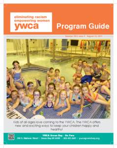Program Guide green bay - de pere Summer 2014 June 9 - August 23, 2014  Kids of all ages love coming to the YWCA. The YWCA offers