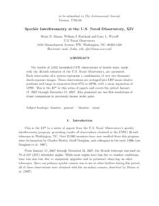 to be submitted to The Astronomical Journal, Version: Speckle Interferometry at the U.S. Naval Observatory, XIV Brian D. Mason, William I. Hartkopf and Gary L. Wycoff U.S. Naval Observatory