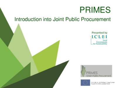 PRIMES Introduction into Joint Public Procurement Presented by Overview 1.