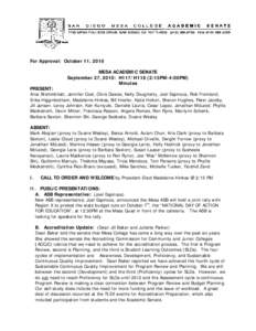 For Approval: October 11, 2010 MESA ACADEMIC SENATE September 27, 2010: H117/H118 (2:15PM-4:00PM) Minutes PRESENT: Anar Brahmbhatt, Jennifer Cost, Chris Dawes, Nelly Dougherty, Joel Espinoza, Rob Fremland,