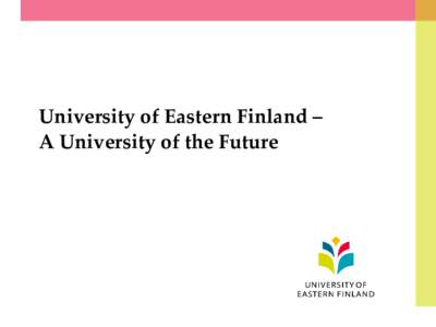 Municipalities of Finland / Geography of Europe / Geography of Finland / Savonlinna / Eastern Finland Province / Technology Centre Teknia / Kuopio / Joensuu / University of Eastern Finland