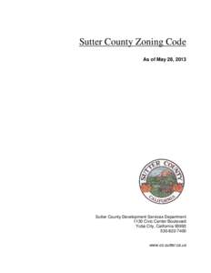 Sutter County Zoning Code As of May 28, 2013 Sutter County Development Services Department 1130 Civic Center Boulevard Yuba City, California 95993