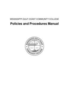 MISSISSIPPI GULF COAST COMMUNITY COLLEGE  Policies and Procedures Manual Mississippi Gulf Coast Community College Policies and Procedures Manual