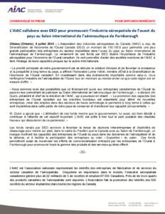 COMMUNIQUÉ DE PRESSE  POUR DIFFUSION IMMÉDIATE L’AIAC collabore avec DEO pour promouvoir l’industrie aérospatiale de l’ouest du pays au Salon international de l’aéronautique de Farnborough