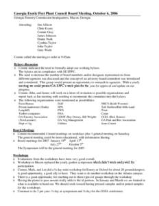 Georgia Exotic Pest Plant Council Board Meeting, October 6, 2006 Georgia Forestry Commission headquarters, Macon, Georgia. Attending: Jim Allison Chris Evans