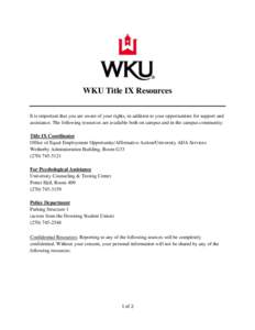 WKU Title IX Resources It is important that you are aware of your rights, in addition to your opportunities for support and assistance. The following resources are available both on campus and in the campus community: Ti