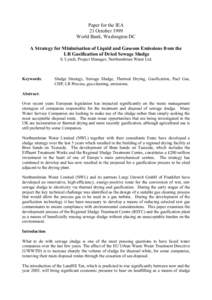 Paper for the IEA 21 October 1999 World Bank, Washington DC A Strategy for Minimisation of Liquid and Gaseous Emissions from the LR Gasification of Dried Sewage Sludge S. Lynch, Project Manager, Northumbrian Water Ltd.