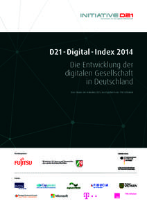 D21 - Digital - Index 2014 Die Entwicklung der digitalen Gesellschaft in Deutschland Eine Studie der Initiative D21, durchgeführt von TNS Infratest