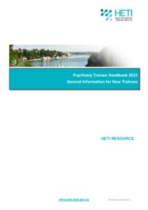 I RESOURCE  Psychiatry Trainee Handbook 2015 General Information for New Trainees  HETI RESOURCE