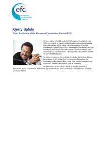 Gerry Salole Chief Executive of the European Foundation Centre (EFC) Dr Gerry Salole is Chief Executive of the European Foundation Centre (EFC) in Brussels. Dr Salole’s has significant experience and knowledge of found