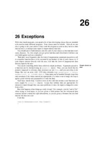 26 26 Exceptions With class based programs, you spend a lot of time developing classes that are intended to be used in many different programs. Your classes must be reliable. After all, no one else is going to use your c