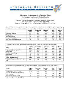 CRA Atlantic Quarterly® – Summer 2008 Newfoundland and Labrador Political Results Sample: 802 Newfoundland and Labrador Residents (18 years plus)