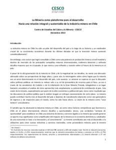 La Minería como plataforma para el desarrollo: Hacia una relación integral y sustentable de la industria minera en Chile Centro de Estudios del Cobre y la Minería - CESCO DiciembreIntroducción