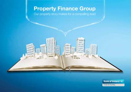 Property Finance Group Our property story makes for a compelling read Corporate Banking  Liffey Valley SC