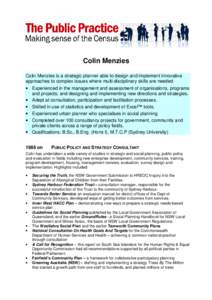 Colin Menzies Colin Menzies is a strategic planner able to design and implement innovative approaches to complex issues where multi-disciplinary skills are needed. • Experienced in the management and assessment of orga