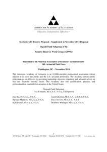 Synthetic GIC Reserve Proposal – Supplement to November 2012 Proposal Deposit Fund Subgroup of the Annuity Reserves Work Group (ARWG) Presented to the National Association of Insurance Commissioners’ Life Actuarial T