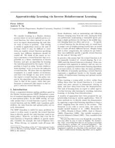 Apprenticeship Learning via Inverse Reinforcement Learning Pieter Abbeel Andrew Y. Ng Computer Science Department, Stanford University, Stanford, CA 94305, USA  Abstract