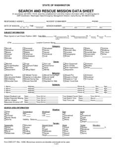 STATE OF WASHINGTON  SEARCH AND RESCUE MISSION DATA SHEET (In accordance with WAC[removed], send this completed form and other mission information within 15 working days to: SAR Coordinator, Washington State Emergency Mana