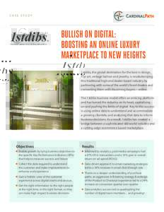 CASE STUDY  BULLISH ON DIGITAL: BOOSTING AN ONLINE LUXURY MARKETPLACE TO NEW HEIGHTS 1stdibs, the global destination for the best in design,