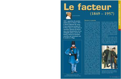 par jean-Louis Morel  1849 : apparition du premier timbre-poste en France. 1957 : le facteur disparaît des textes, il sera maintenant préposé de