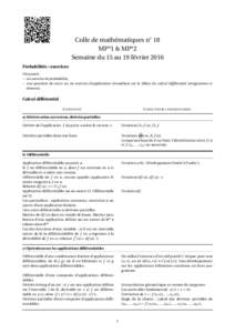 Colle de mathématiques n◦ 18 MP*1 & MP*2 Semaine du 15 au 19 février 2016 Probabilités : exercices On posera – un exercice de probabilité,