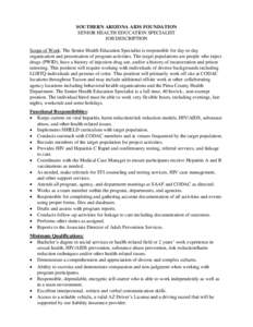 SOUTHERN ARIZONA AIDS FOUNDATION SENIOR HEALTH EDUCATION SPECIALIST JOB DESCRIPTION Scope of Work: The Senior Health Education Specialist is responsible for day-to-day organization and presentation of program activities.